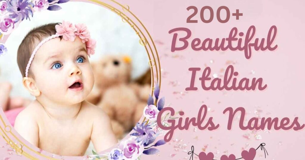 200+ Beautiful Italian Girl Names